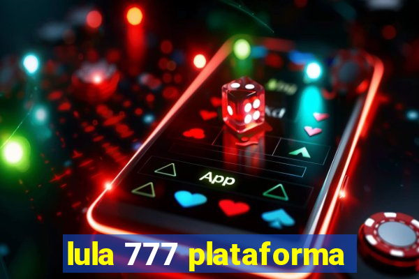 lula 777 plataforma